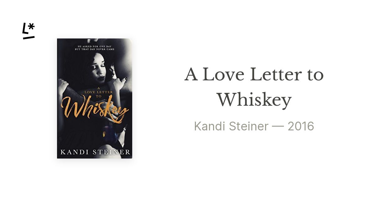 A Love Letter to Whiskey by Kandi Steiner, Paperback