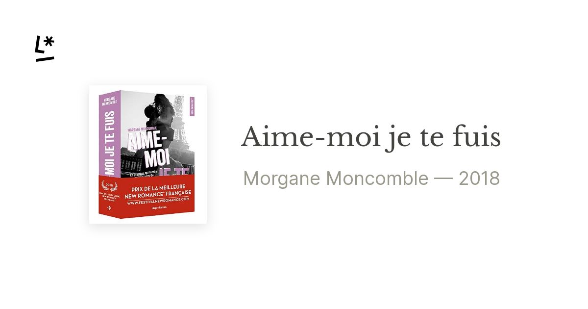 Aime-moi je te fuis by Morgane Moncomble