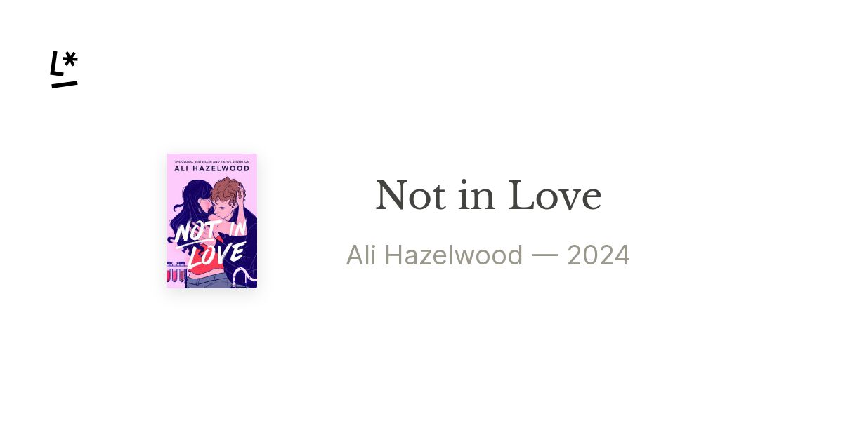 Not in Love by Ali Hazelwood Literal