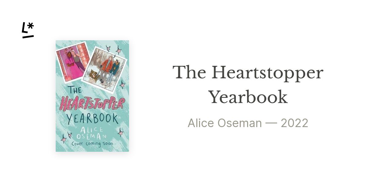 The Heartstopper Yearbook By Alice Oseman | Literal