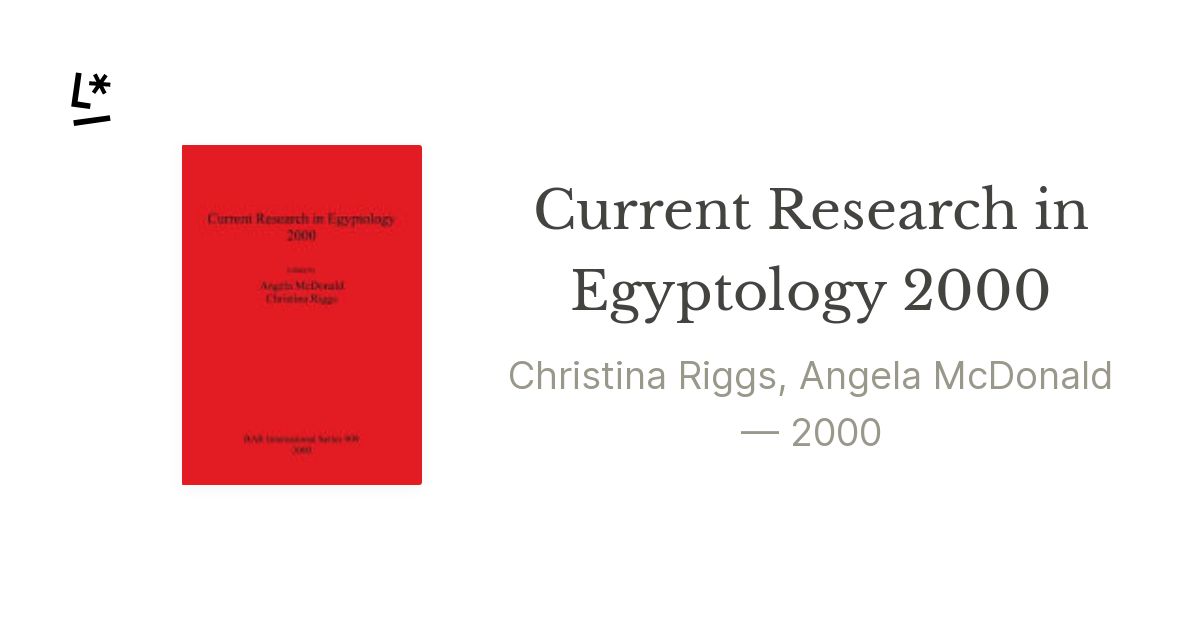 Current Research in Egyptology 2000 by Christina Riggs, Angela McDonald ...