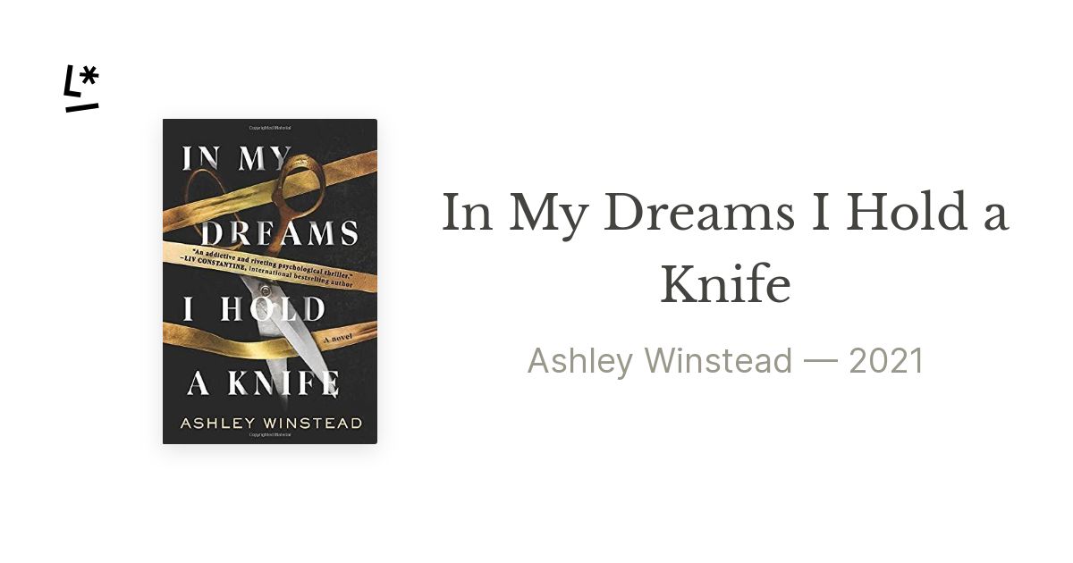 In My Dreams I Hold a Knife: A Novel