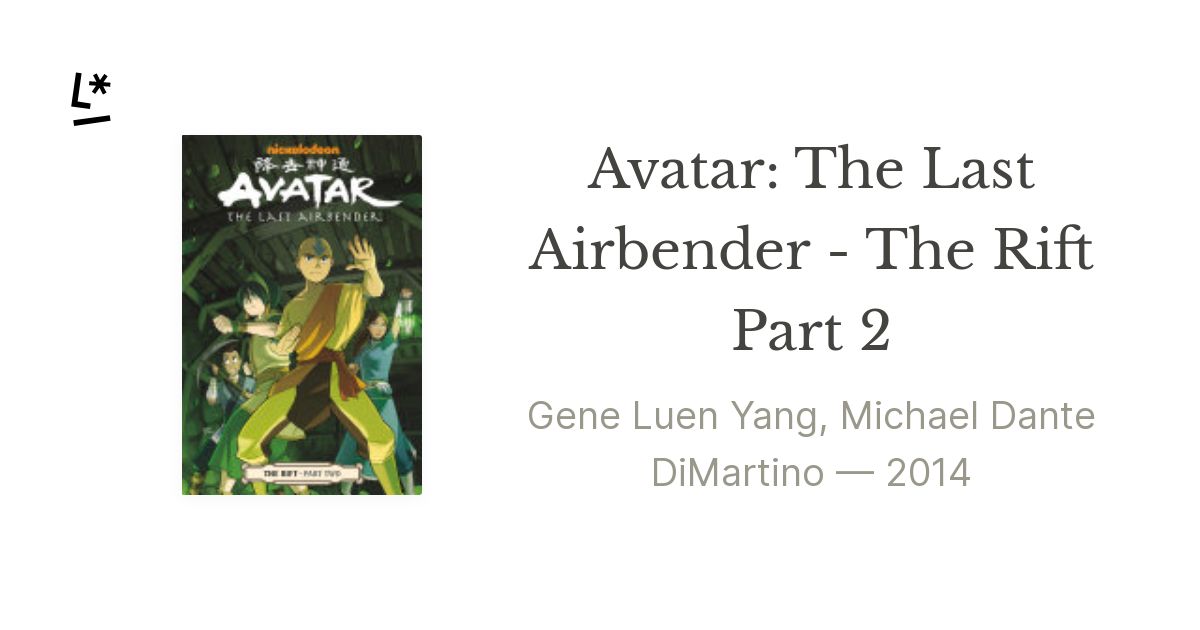 Avatar: The Last Airbender - The Rift Part 2 by Gene Luen Yang, Michael ...