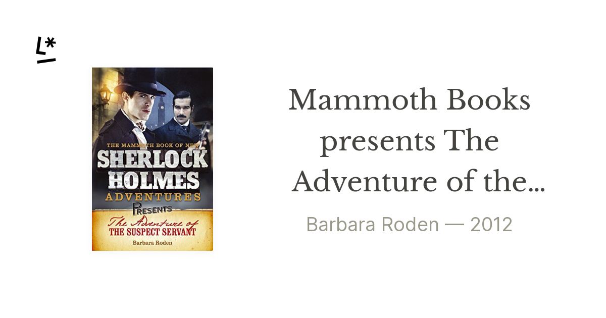 Mammoth Books presents The Adventure of the Suspect Servant by Barbara ...