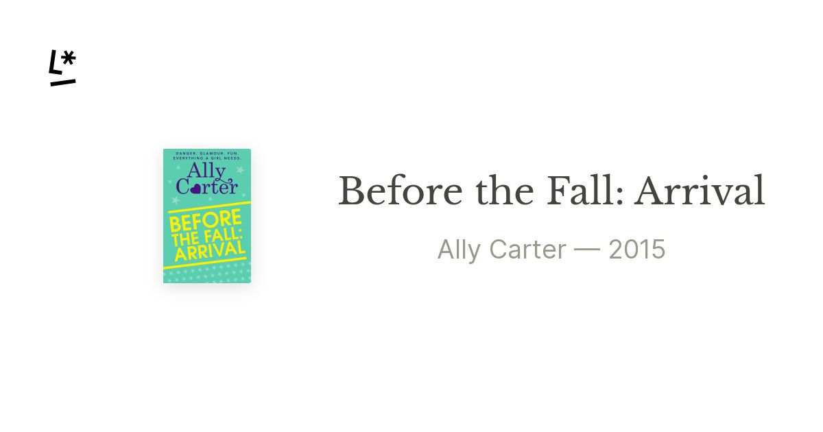 Before the Fall Arrival by Ally Carter Literal