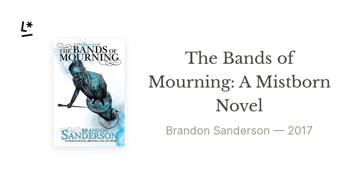 The Bands of Mourning : A Mistborn Novel by Brandon Sanderson