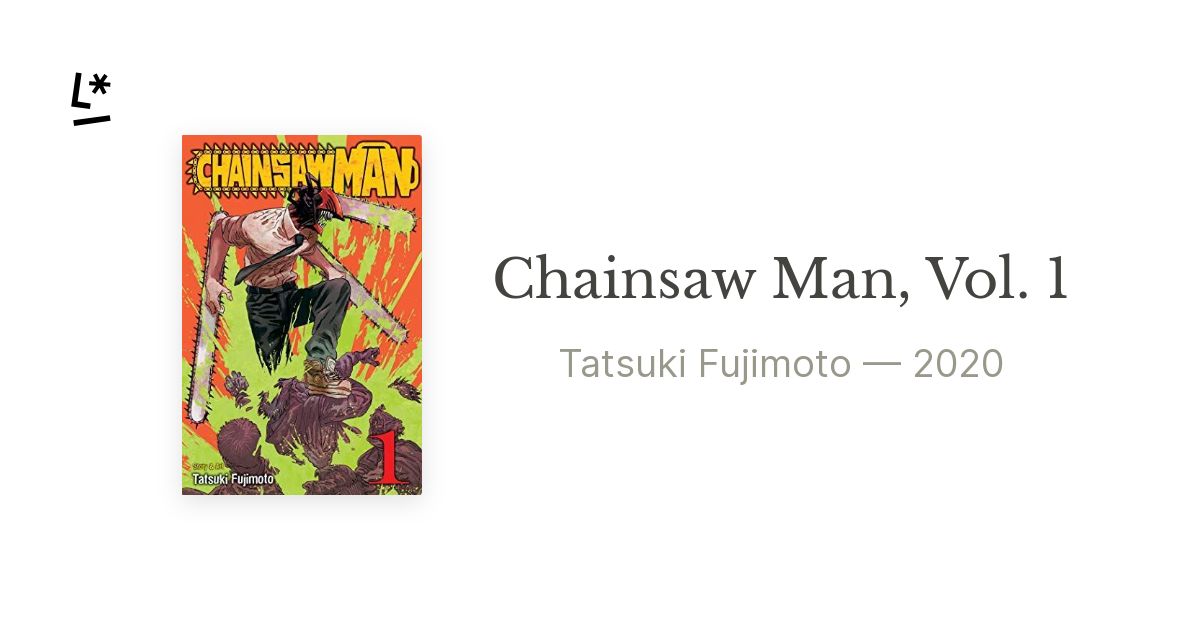 Chainsaw Man, Vol. 1: Dog and Chainsaw by Tatsuki Fujimoto