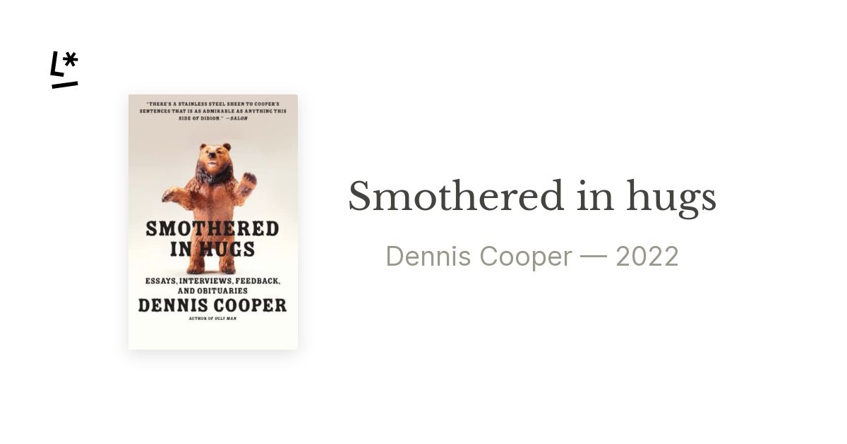 Smothered in hugs by Dennis Cooper