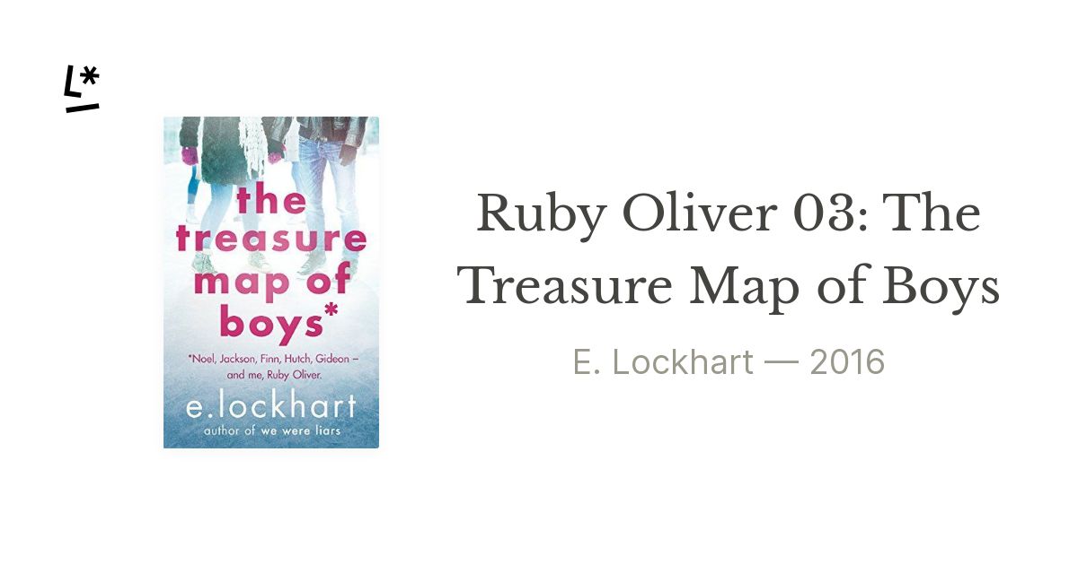 Ruby Oliver 03: The Treasure Map of Boys by E. Lockhart | Literal