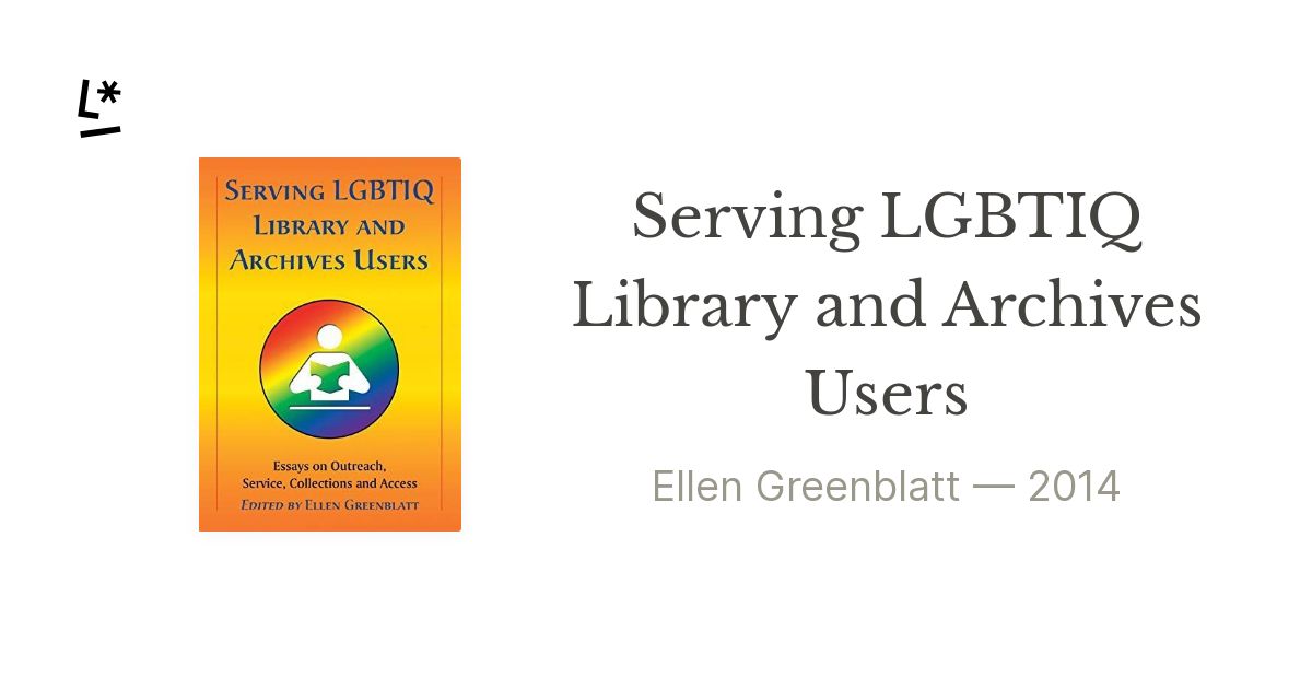 Serving LGBTIQ Library and Archives Users by Ellen Greenblatt | Literal