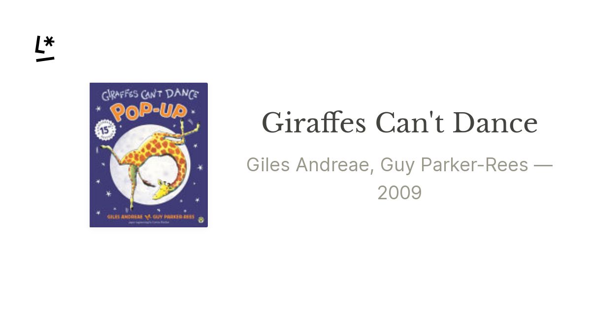 Giraffes Can't Dance by Guy Parker-Rees, Giles Andreae | Literal