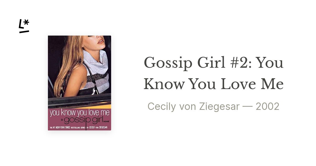 Gossip Girl #2: You Know You Love Me by Cecily von Ziegesar