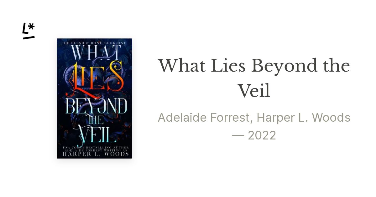 What Lies Beyond the Veil (Of Flesh & Bone, #1) by Harper L. Woods