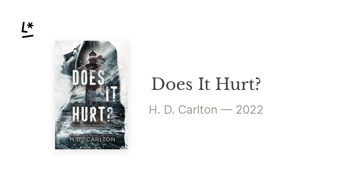 Does It Hurt? by H. D. Carlton