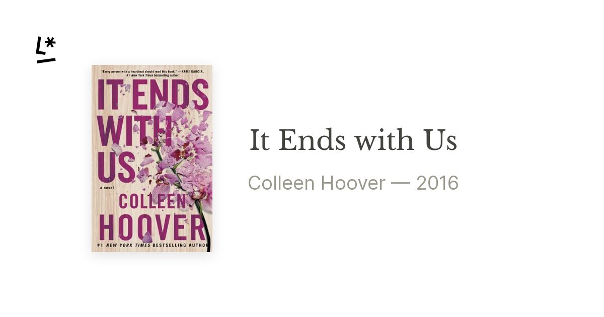 It Ends with Us by Colleen Hoover  Literal