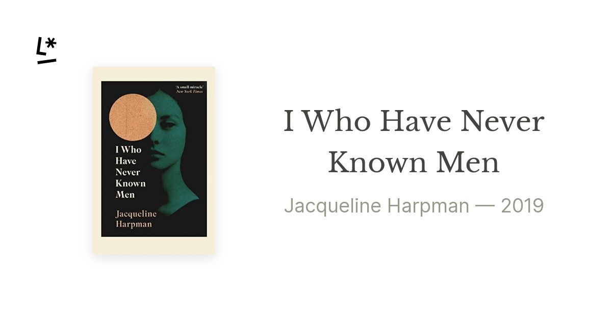 I Who Have Never Known Men by Jacqueline Harpman Literal