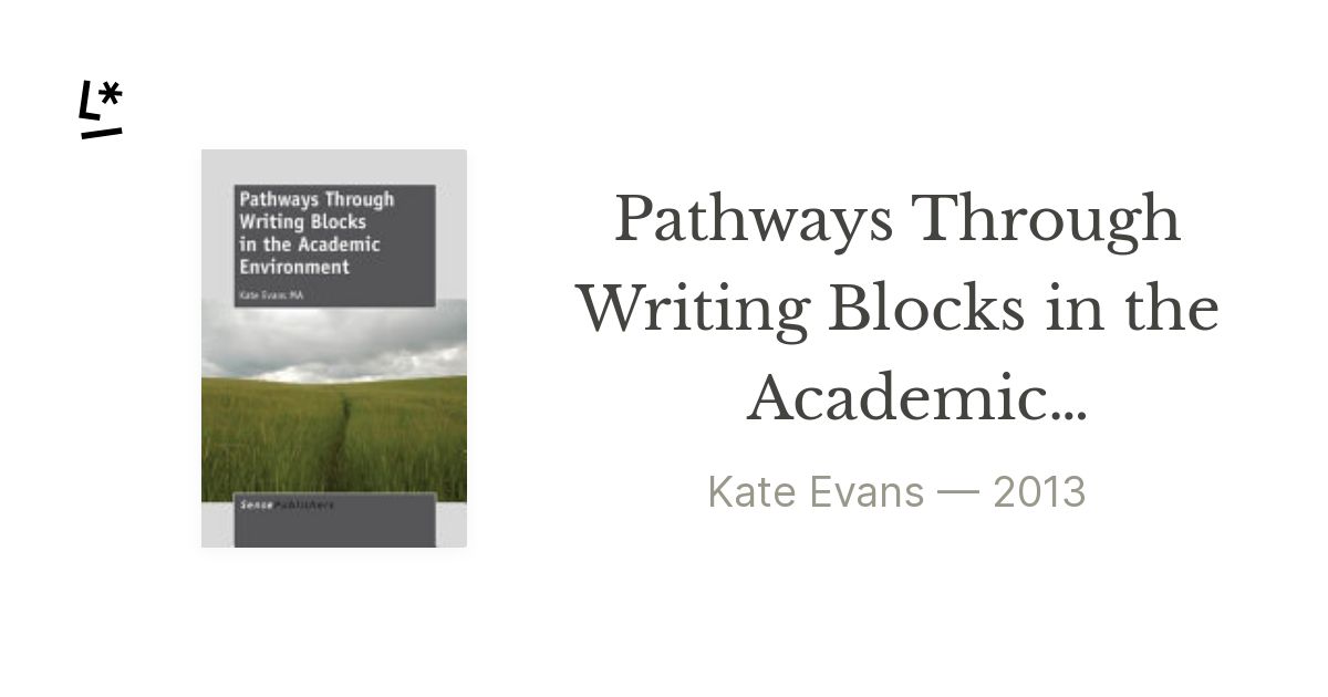 Pathways Through Writing Blocks in the Academic Environment by Kate ...