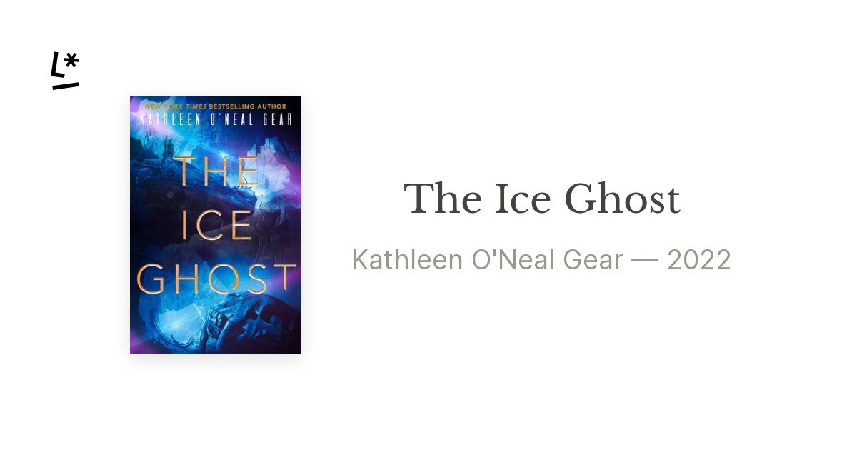 The Ice Ghost by Kathleen O'Neal Gear | Literal