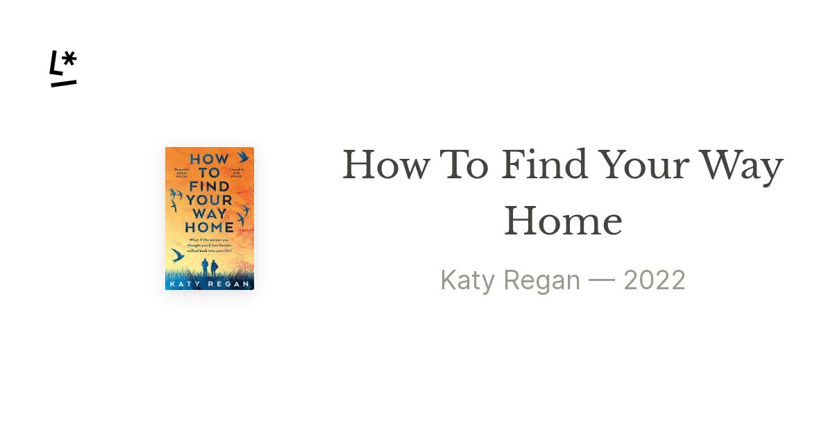 How To Find Your Way Home by Katy Regan  Literal