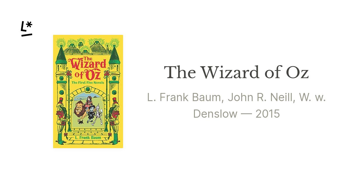 The Wizard of Oz by L. Frank Baum, John R. Neill, W. w. Denslow | Literal