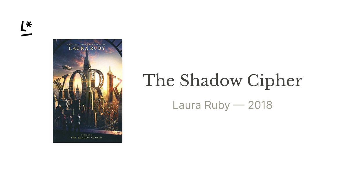 The Shadow Cipher by Laura Ruby | Literal