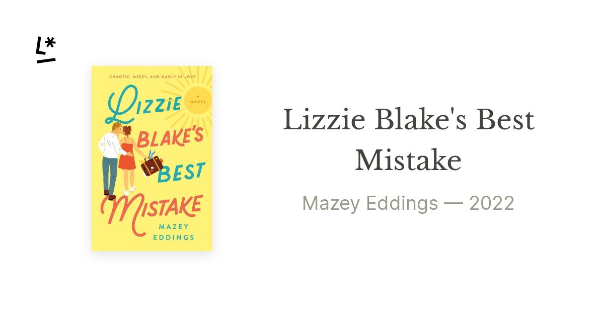 Lizzie Blake's Best Mistake by Mazey Eddings | Literal