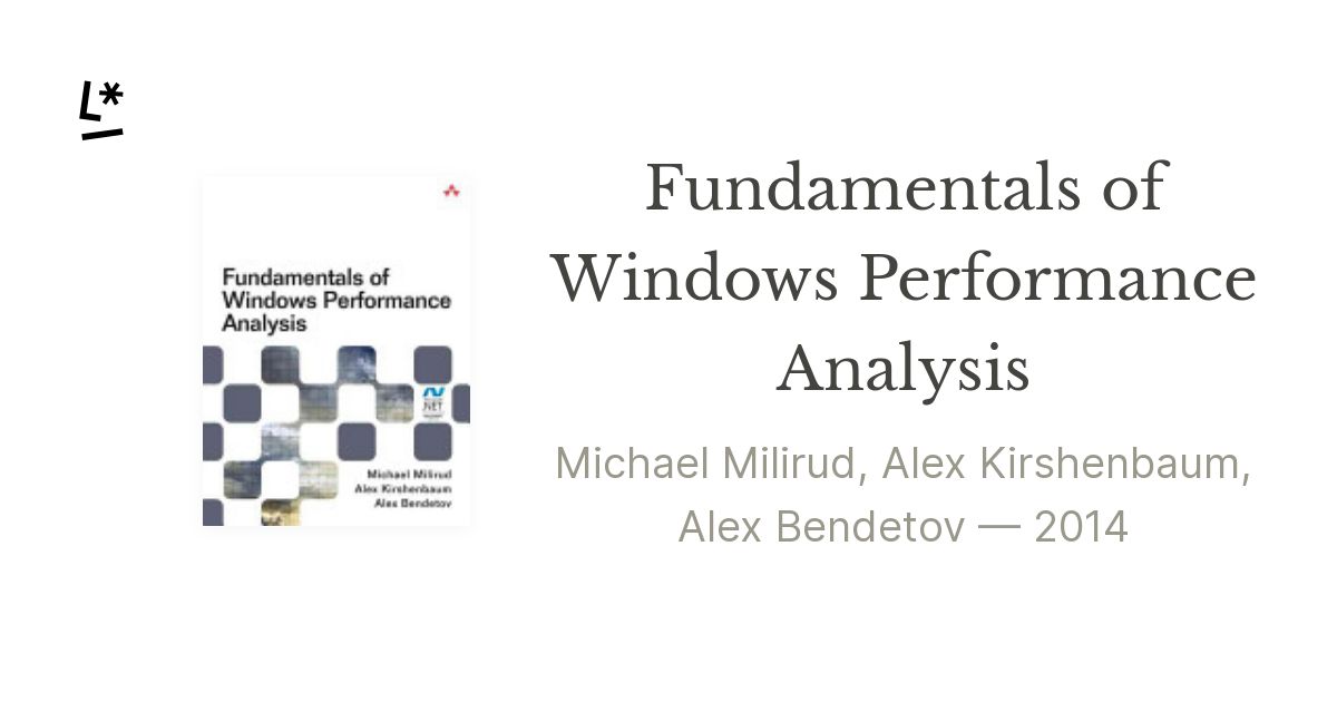 Fundamentals of Windows Performance Analysis by Michael Milirud, Alex ...