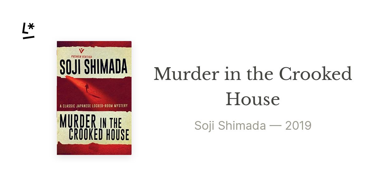 Murder in the Crooked House by Soji Shimada | Literal