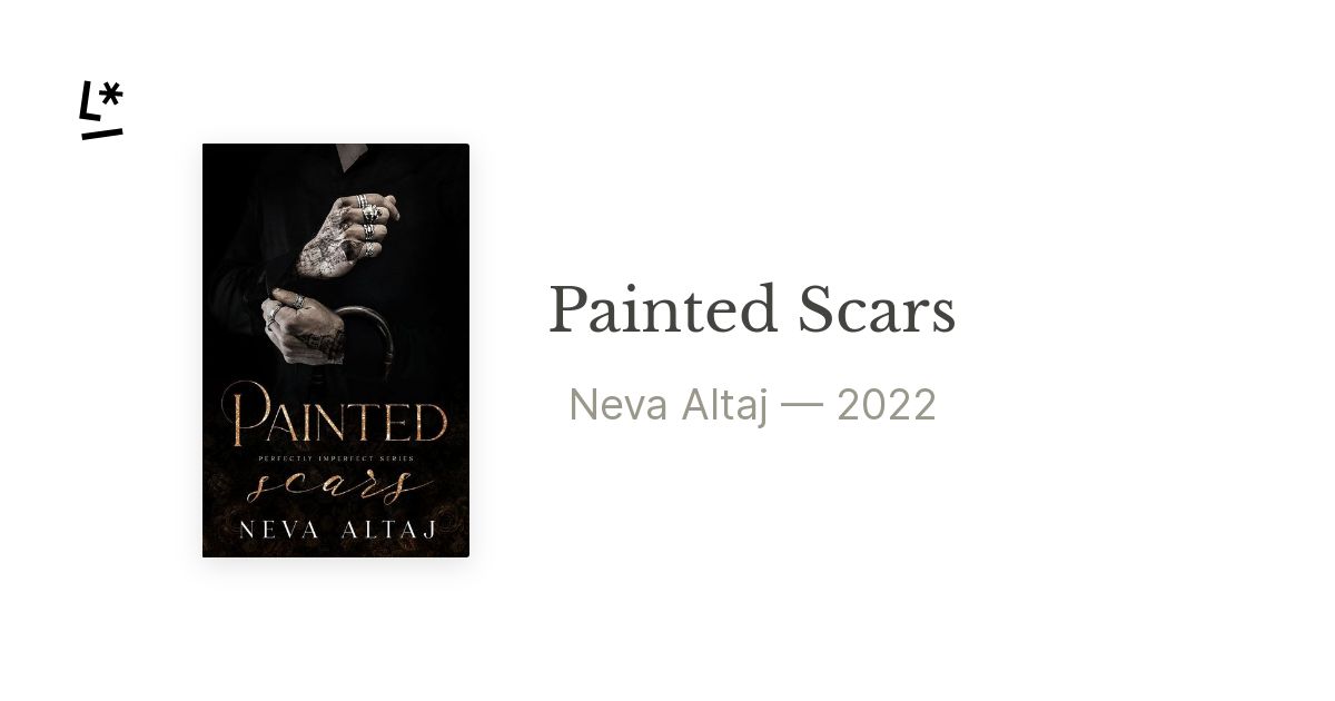 Painted Scars by Neva Altaj