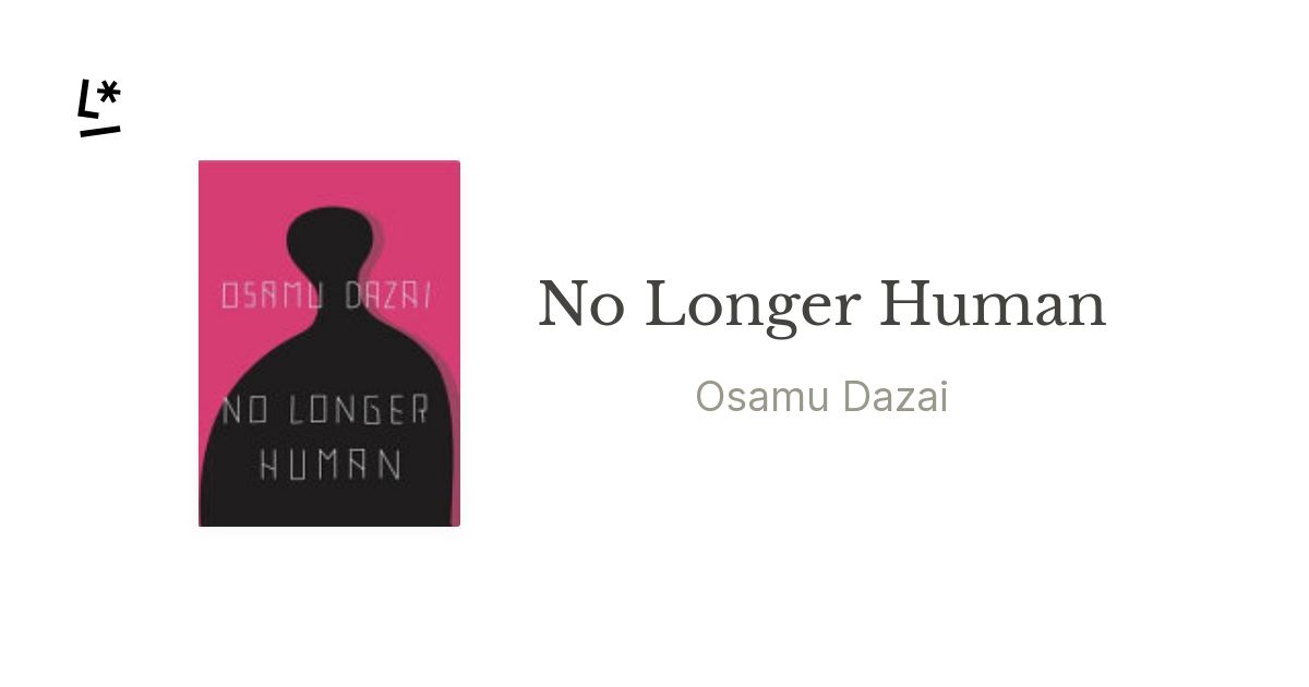 No Longer Human by Osamu Dazai | Literal