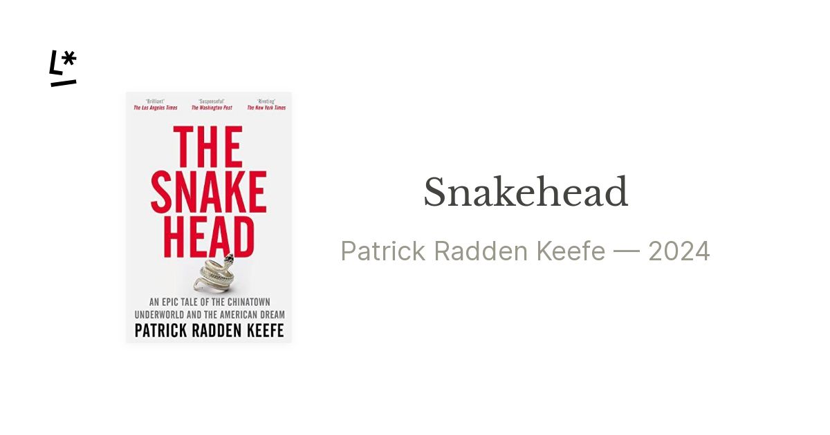 Snakehead by Patrick Radden Keefe | Literal