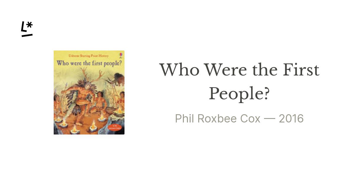 Who Were the First People? by Phil Roxbee Cox | Literal