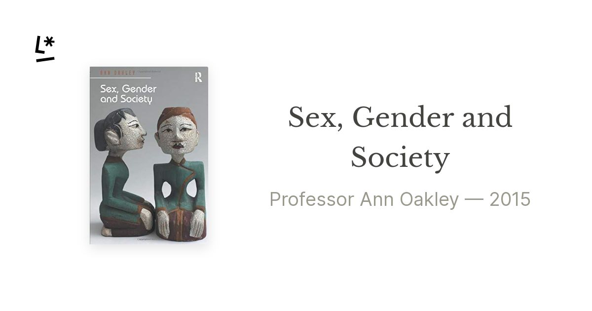 Sex, Gender and Society by Professor Ann Oakley | Literal