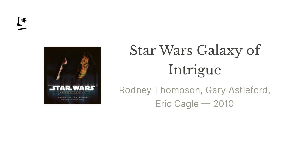 Star Wars Galaxy of Intrigue by Rodney Thompson, Gary Astleford, Eric ...