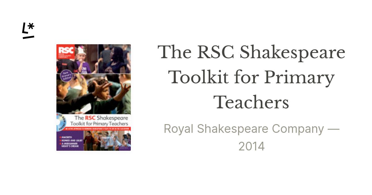 The RSC Shakespeare Toolkit for Primary Teachers by Royal Shakespeare ...