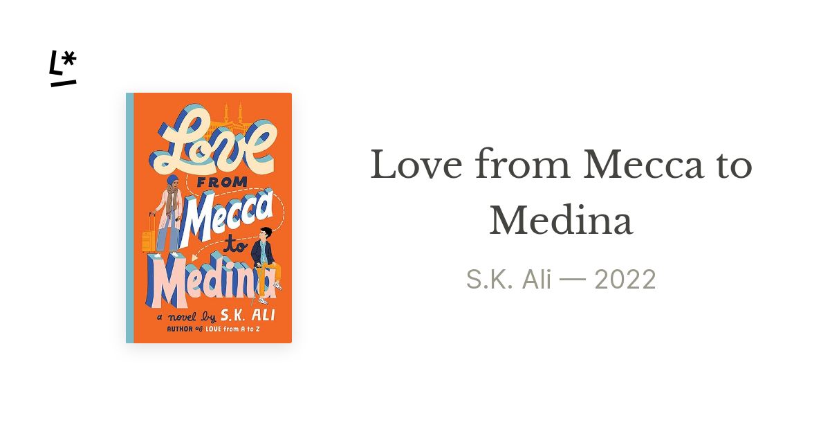 Love from Mecca to Medina, Book by S. K. Ali, Official Publisher Page