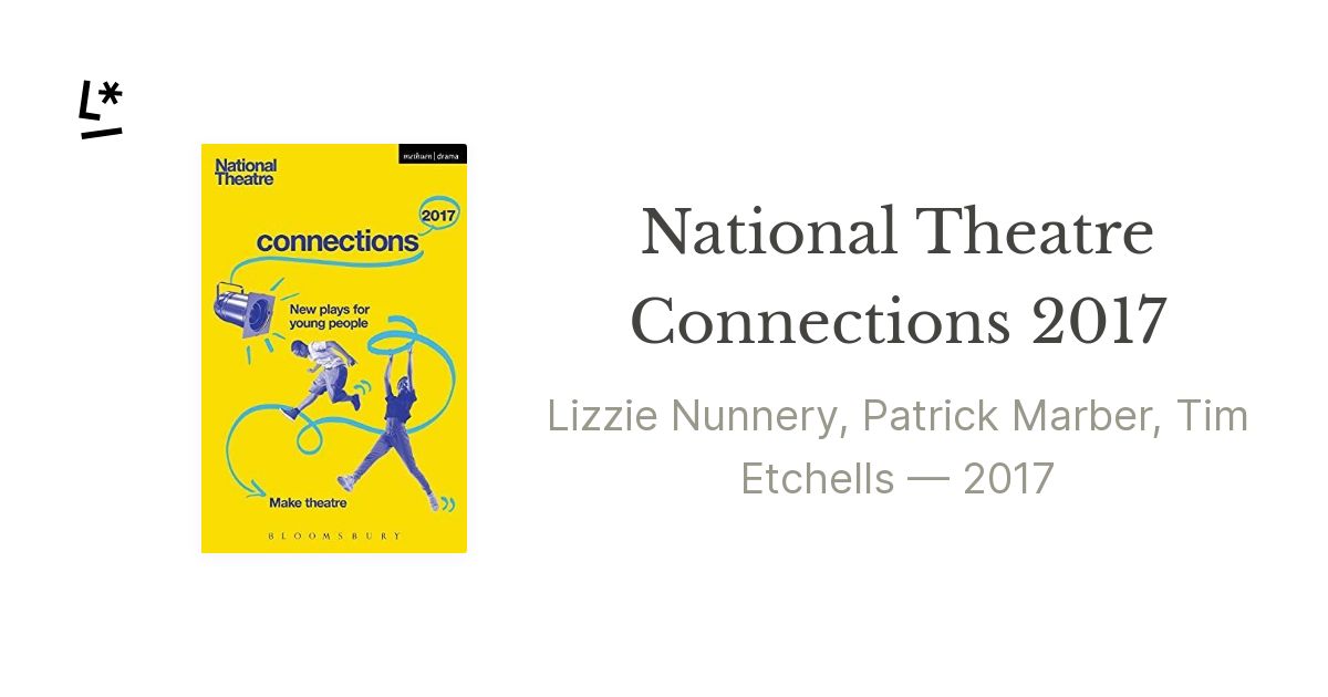 National Theatre Connections 2017 by Lizzie Nunnery, Patrick Marber ...