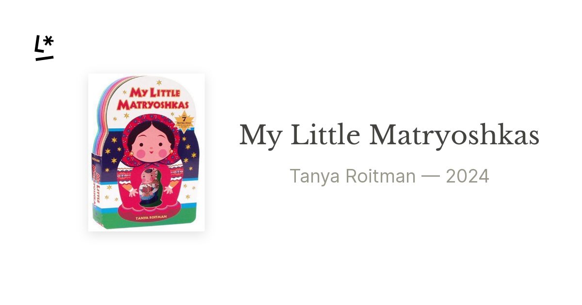 My Little Matryoshkas／Tanya Roitman My Little Matryoshkas by Tanya Roitman | Literal