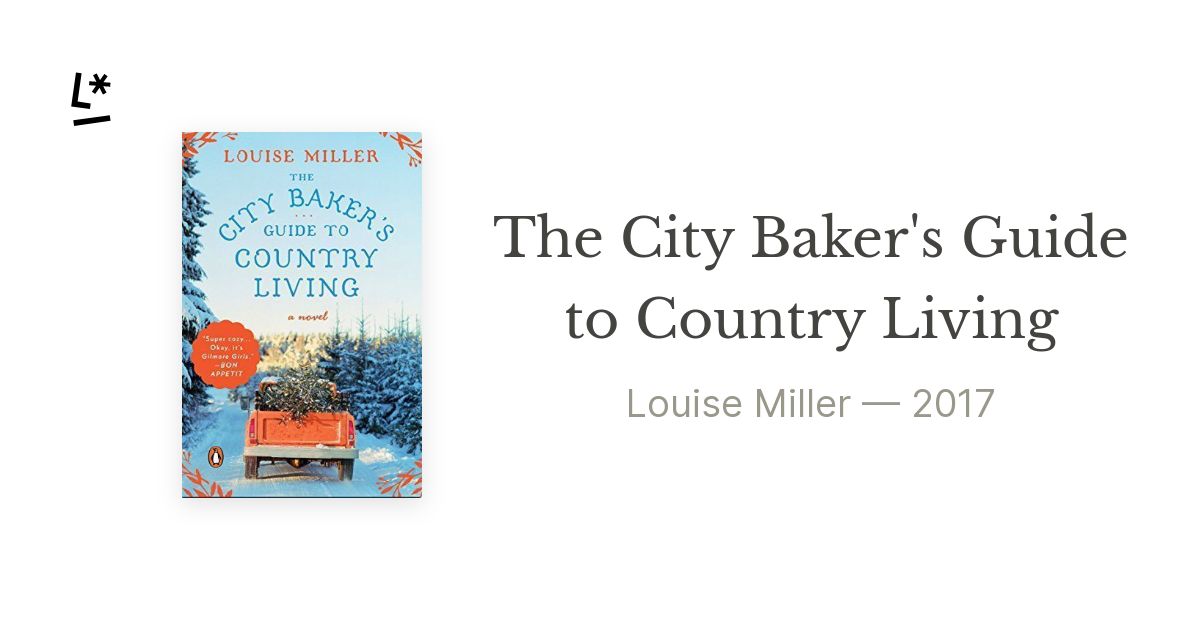 The City Baker's Guide to Country Living [Book]