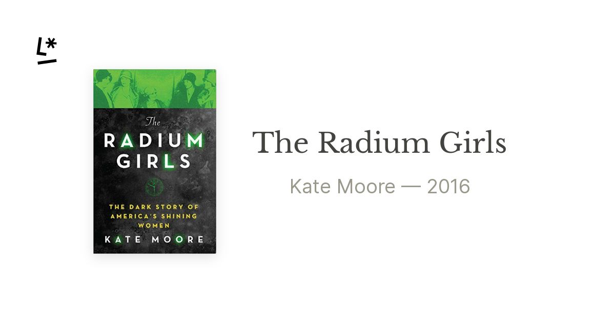 The Radium Girls: The Dark Story of America's Shining Women