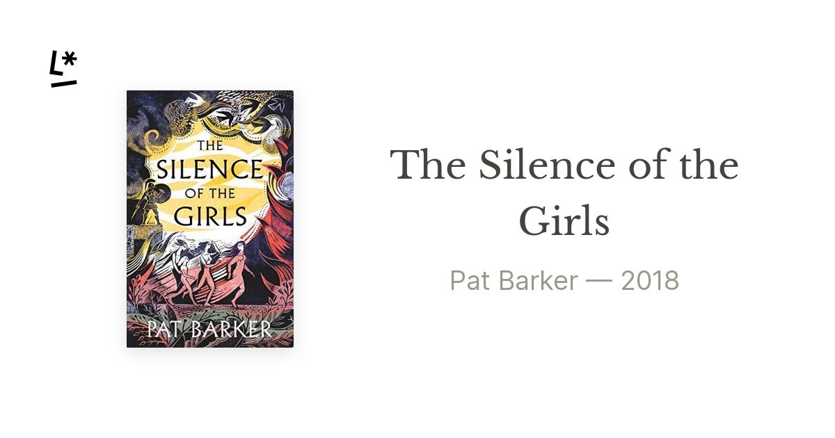 The Silence of the Girls by Pat Barker Literal