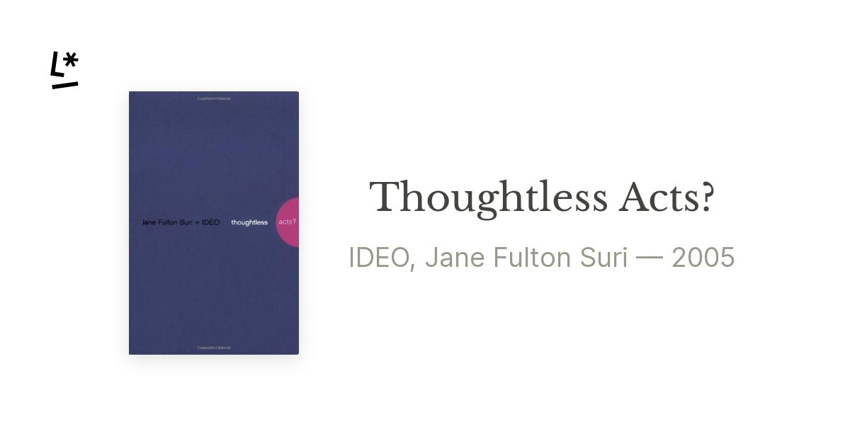 Thoughtless Acts? by IDEO, Jane Fulton Suri | Literal