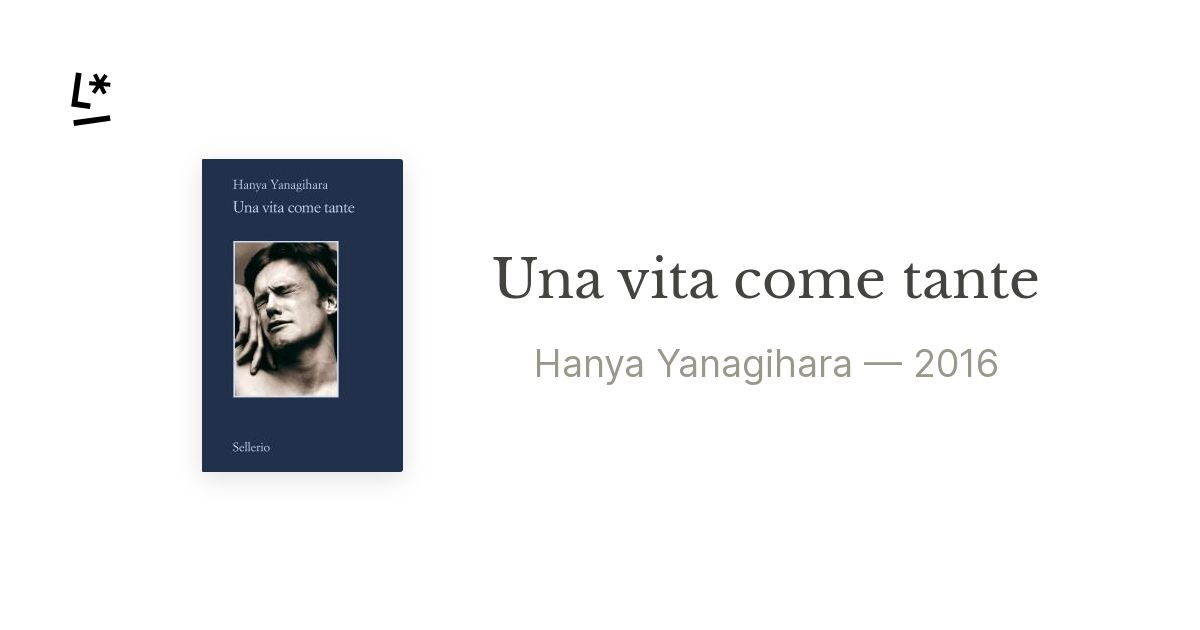 Una vita come tante by Hanya Yanagihara