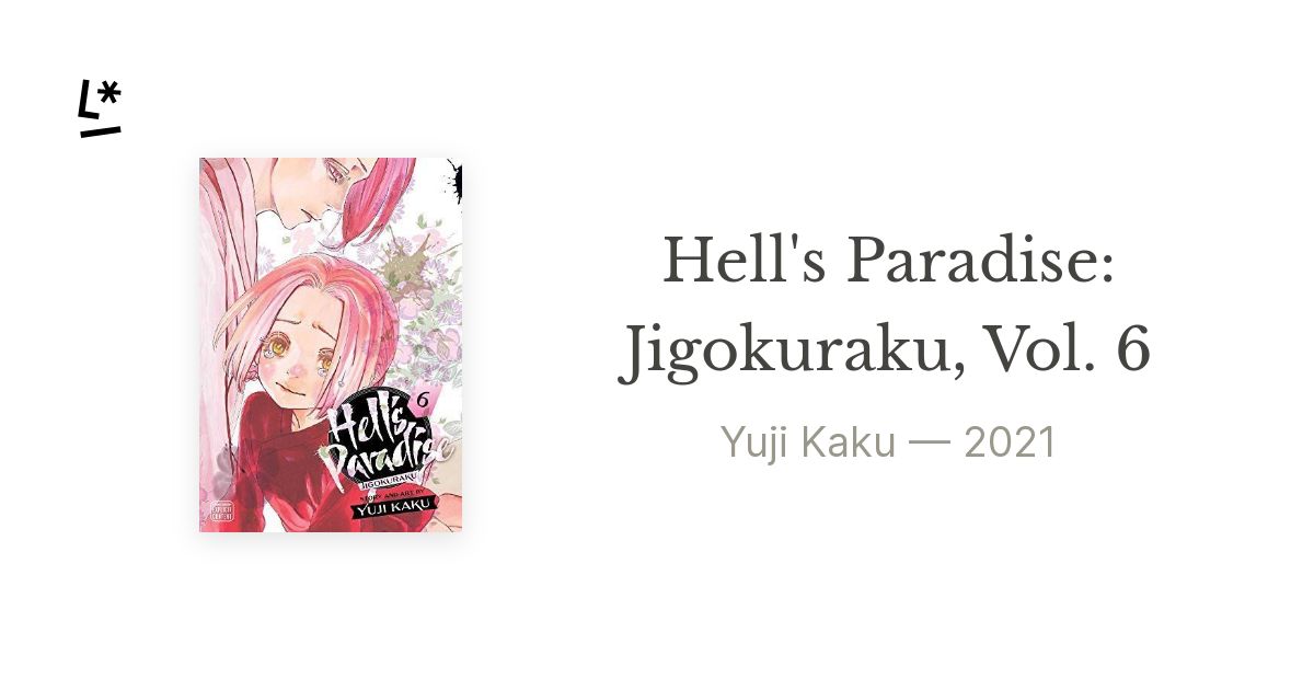 Hell's Paradise: Jigokuraku, Vol. 6 (Hell's Paradise: Jigokuraku